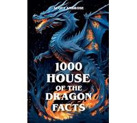1000 House of the Dragon Facts