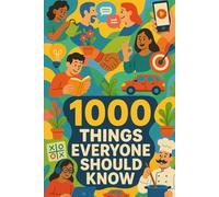 1000 Ideas: Things Everyone Should Know: Essential knowledge for everyday success (1000 Ideas Books)