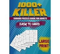 1000 Killer Sudoku: Puzzles Book For Adults : Easy to Hard : Large Print