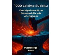 1000 Leichte Sudoku: Einsteigerfreundlicher Rätselspaß für jede Altersgruppe (Sudoku Erwachsene Leicht)
