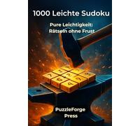 1000 Leichte Sudoku: Pure Leichtigkeit: Rätseln ohne Frust (Sudoku Erwachsene Leicht)