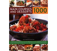 1000 Main Courses & Desserts: A complete set of two volumes containing 500 delicious main courses together with 500 fabulous puddings and desserts
