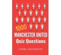 1000 Manchester United Quiz Questions