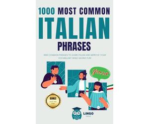 1000 Most Common Italian Phrases: 1000 COMMON PHRASES to learn ITALIAN and improve your vocabulary while having fun! Bilingual book: 20 (LINGO FACILE (EN))