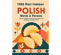 1000 Most Common Polish Words & Phrases: English-Friendly Pronunciation, Real-Life Meanings & Cultural Notes for Beginners