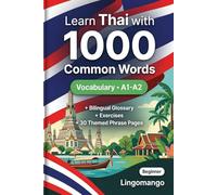 1000 Most Common Words in Thai for Beginner: Thai Vocabulary Builder with Exercises, Glossary & Level A1-A2 Practice