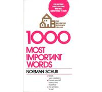1000 Most Important Words: For Anyone and Everyone Who Has Something to Say