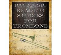 1000 Music Reading Studies for Trombone