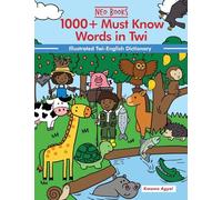 1000+ Must Know words in Twi: Illustrated Twi-English Dictionary (Must Know Words in African Languages)