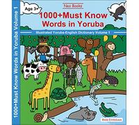 1000+ Must know words in Yoruba: Illustrated Yoruba-English Dictionary (1000+ Must know words of different Nigerian Languages)
