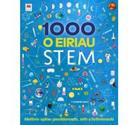 1000 o Eiriau Stem | Gwyddoniaeth | Adeiladu geirfa | Cymraeg | STEM words in Welsh | Hardback | Key stage 2 and 3