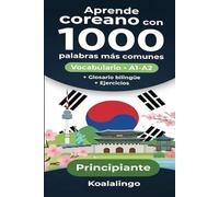 1000 Palabras Más Comunes en Coreano para Principiantes: Vocabulario Esencial A1-A2 con Ejercicios