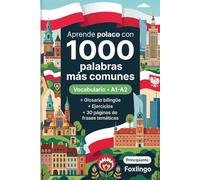 1000 Palabras Más Comunes en Polaco para Principiantes: Vocabulario con ejercicios, ejemplos y glosario - Nivel A1-A2