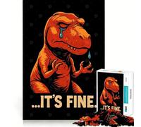 1000 Piece Jigsaw Puzzle Crying T-Rex 'It's Fine.' Funny Dinosaur Vintage Poster Exact Cut Play Smart Brain Toy Relax Time Game Christmas Art Display (50x75cm)