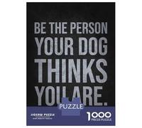 1000 Piece Jigsaws for Adults Be The Person Your Dog Thinks You Are Jigsaws for Adults Brain Teaser Game Analysis And Logic Great Gift for Gaming 70x50cm/1000pcs