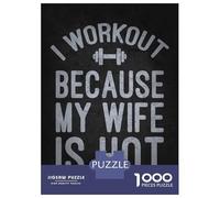 1000 Piece Jigsaws for Adults Puzzle I Workout Because My Wife Is Hot - Funny Husband Gym Motivation Jigsaw Puzzle Brain Teaser Game Hand Speed Race Great Gift for Gaming 70x50cm/1000pcs