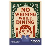 1000 Piece Teenager Puzzles No Whining While Dining Sign Jigsaw Brain Teaser Game But Fun And Humorous Unique Gifts for Birthday And Christmas 52x38cm/1000pcs