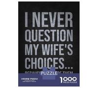 1000 Pieces Jigsaws Adults Puzzles I Never Question My Wifes Choices Because Im One of ThemFunny Husband Quote Jigsaw for Adults Fun Games Staycation Kill Time Unique Gifts for Birthday And Christmas