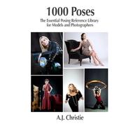 1000 Poses: The Essential Posing Reference Library for Models and Photographers (The Essential Guide Series)