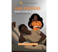 1000 PRAYERS AGAINST EATING IN THE DREAM: With divine instructions