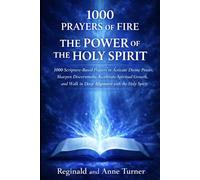 1000 Prayers of Fire | The Power of The Holy Spirit: Scripture-Based Prayers to Activate Divine Power, Sharpen Discernment, Accelerate Spiritual ... Holy Spirit (The Fire Prayer Bible Series)