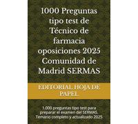 1000 Preguntas tipo test de Técnico de farmacia oposiciones 2025 Comunidad de Madrid SERMAS: 1.000 preguntas tipo test para preparar el examen del SERMAS. Temario completo y actualizado 2025