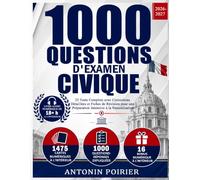 1000 Questions d'Examen Civique: 25 Tests Complets avec Corrections Détaillées et Fiches de Révision pour une Préparation Intensive à la Naturalisation