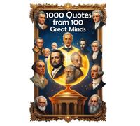 1000 Quotes from 100 Great Minds (100 Lessons for Life)