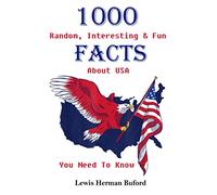 1000 Random, Interesting & Fun Facts About USA You Need To Know