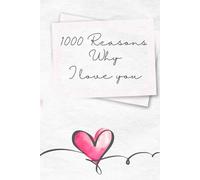 1000 Reasons Why I Love You: Photo Album, Notebook for couples, Valentine's Day