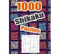 1000 Shikaku Puzzles Book: Divide A Puzzle Into Rectangles And Squares With Numbers Clues | Hours Of Fun Gift Relaxation Paper Game For Teens Adults Seniors | 8.5"x11"