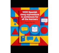 1000 Spanish slang expressions in sentences for all the learners