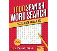 1000 Spanish Word Search Puzzle Book for Adults: Big Puzzlebook with 1000 Word Find Puzzles in Spanish - Sopas De Letras en Espanol - Vol 2