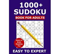 1000+ Sudoku Book for Adults: Easy to Expert Puzzles with Solutions | Large Print, Stress Relief & Brain Training Fun (1000+ Sudoku Puzzle Books)