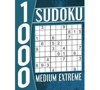 1000 Sudoku Books Adults Large Print Medium Extreme: Puzzles with Solutions, Activity Book for Adults and Seniors.