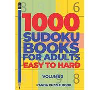 1000 Sudoku Books For Adults Easy To Hard - Volume 2: Brain Games for Adults - Logic Games For Adults