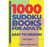 1000 Sudoku Books For Adults Easy To Medium: Brain Games for Adults - Logic Games For Adults (Volume)