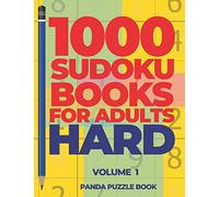 1000 Sudoku Books For Adults Hard - Volume 1: Brain Games for Adults - Logic Games For Adults