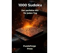 1000 Sudoku: Der perfekte Mix für jeden Tag (Qualität trifft Quantität - Gemischte Sudoku)