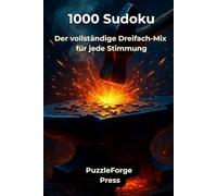 1000 Sudoku: Der vollständige Dreifach-Mix für jede Stimmung (Qualität trifft Quantität - Gemischte Sudoku)