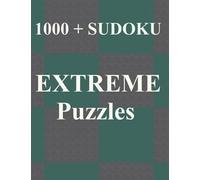 1000 + SUDOKU EXTREME Puzzles: Book for adults - Large print - Includes solutions - Size of the book: 8.5 X 11