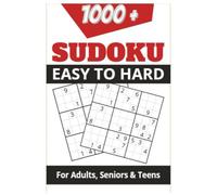 1000+ Sudoku for Adults: Easy to Hard Puzzles, Relaxing Brain Games to Sharpen Logic, Improve Focus, and Reduce Stress