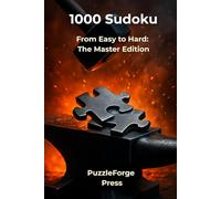 1000 Sudoku: From Easy to Hard: The Master Edition (PuzzleForge™ Mixed Sudoku Forge Series - Variety Brain Training Puzzles)