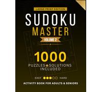 1000 Sudoku Puzzle Book for Adults Volume 2: Medium Level Large Print Puzzles with Solutions: A Brain Training Activity Book with 1000 Unique Sudoku ... Per Page - Vol. 2 (Sudoku Puzzles Series)