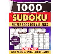 1000 Sudoku Puzzle Book for All Ages, Large Print, Easy, Medium, Hard, Expert Levels