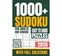 1000+ Sudoku Puzzles Book for Adults and Seniors: Easy to Hard Puzzles With Full Solutions to Relax Your Mind, Train Your Brain, and Stay Sharp (Daily Brain Challenge)