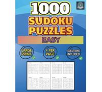 1000 Sudoku Puzzles - Easy: 4 Per Page - Solutions Included - Large Print: 3 (Sudoku 1000)