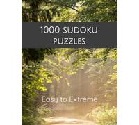 1000 Sudoku Puzzles: Easy to Extreme