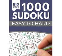 1000 Sudoku Puzzles Easy to Hard: Sharpen Your Mind with the Best Brain Game for Adults