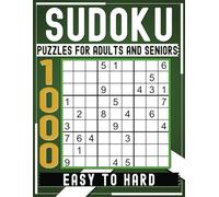 1000 Sudoku Puzzles for Adults and Seniors Large Print Easy to Hard: Big Puzzles with Solutions.